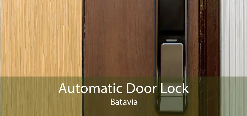 Automatic Door Lock Batavia