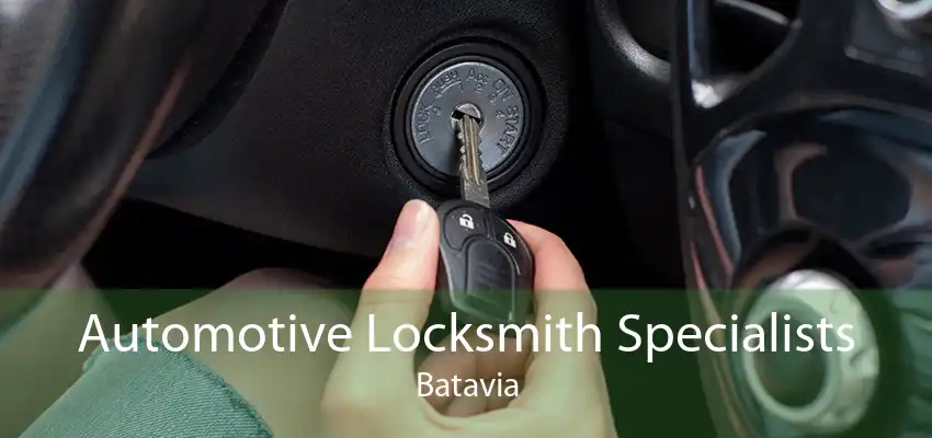 Automotive Locksmith Specialists Batavia