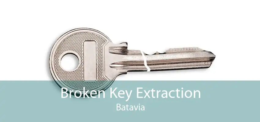 Broken Key Extraction Batavia
