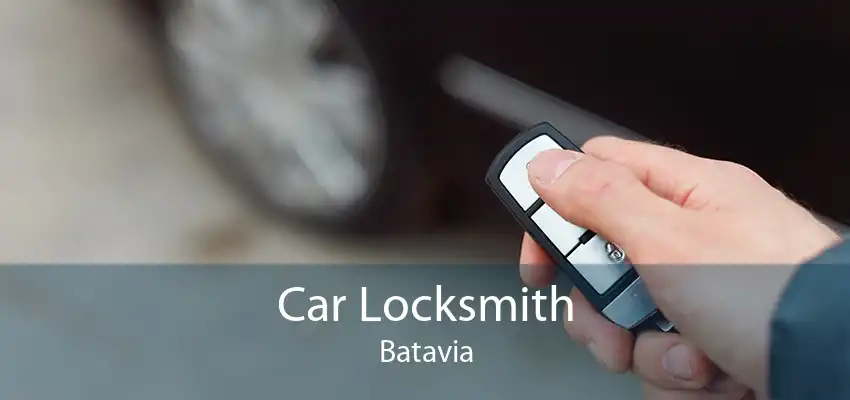 Car Locksmith Batavia