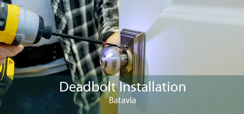 Deadbolt Installation Batavia