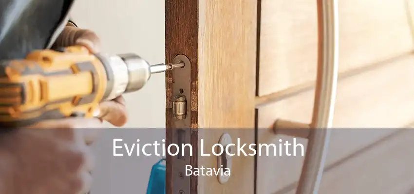 Eviction Locksmith Batavia