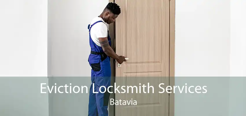 Eviction Locksmith Services Batavia