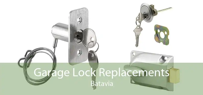 Garage Lock Replacements Batavia