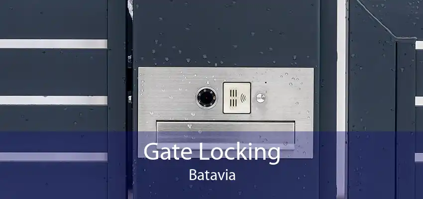 Gate Locking Batavia