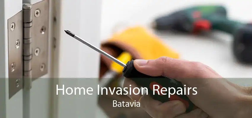 Home Invasion Repairs Batavia