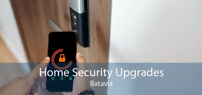 Home Security Upgrades Batavia