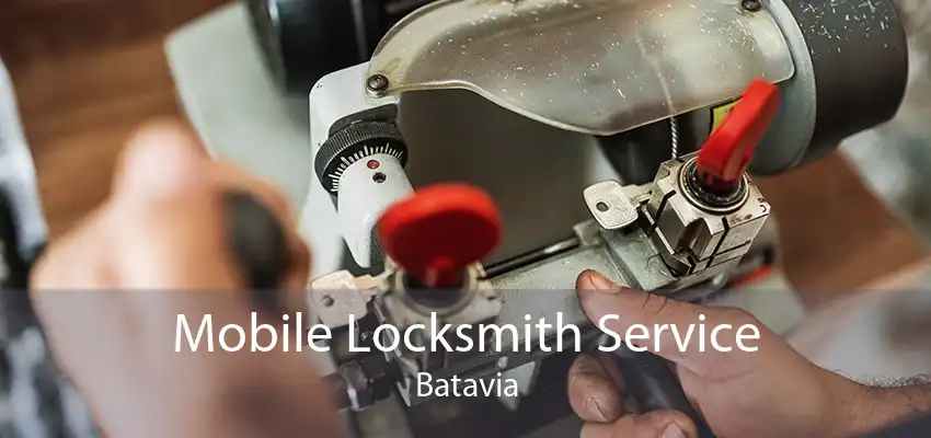 Mobile Locksmith Service Batavia