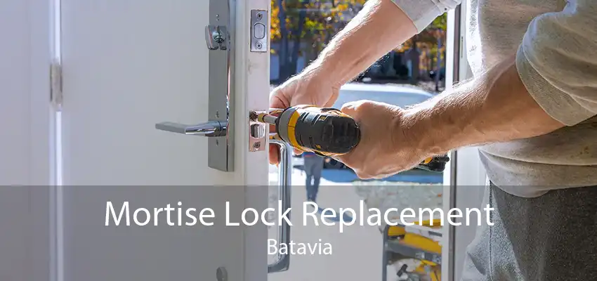 Mortise Lock Replacement Batavia