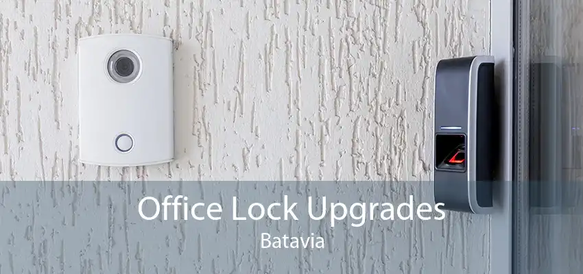 Office Lock Upgrades Batavia