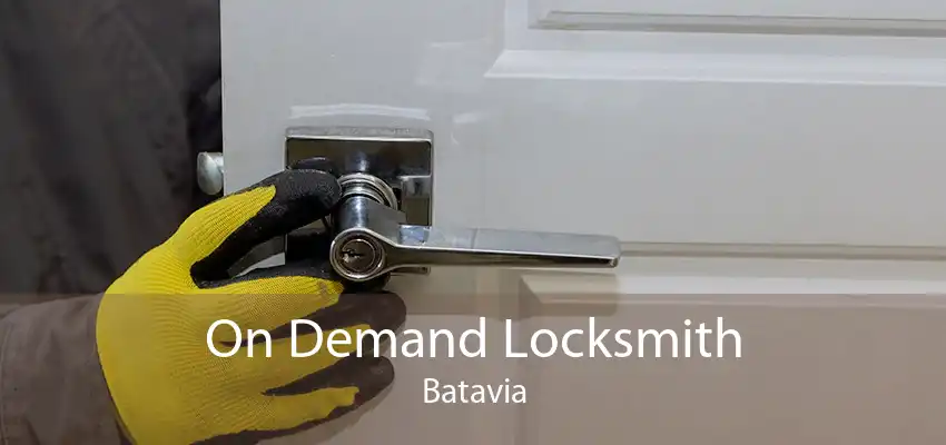 On Demand Locksmith Batavia