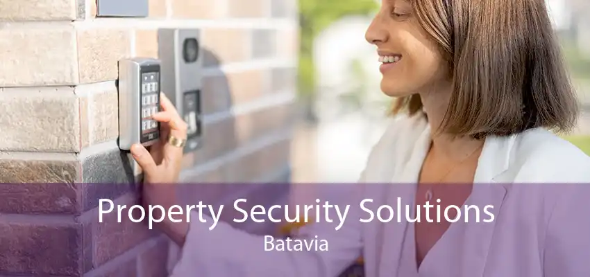 Property Security Solutions Batavia