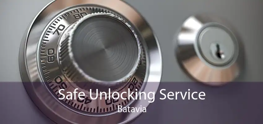 Safe Unlocking Service Batavia