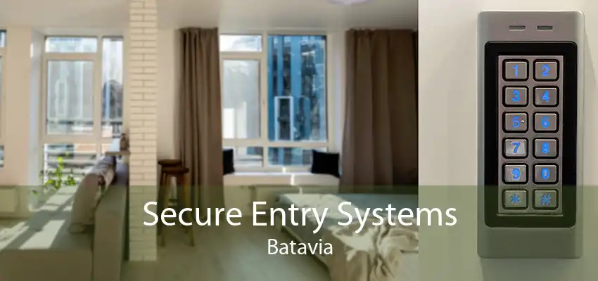 Secure Entry Systems Batavia