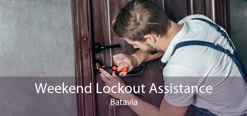 Weekend Lockout Assistance Batavia